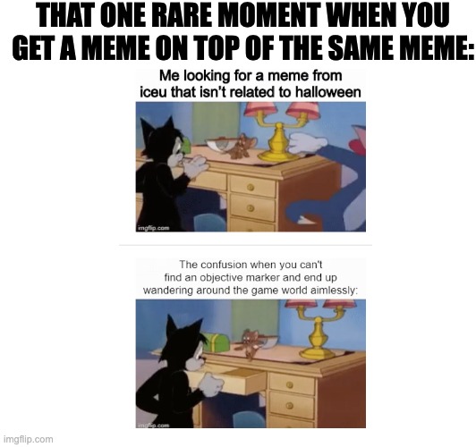 Rare 100 | THAT ONE RARE MOMENT WHEN YOU GET A MEME ON TOP OF THE SAME MEME: | image tagged in wow,rare | made w/ Imgflip meme maker
