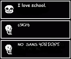 Sans and Papyrus | I love school. YOU DON'T. | image tagged in sans and papyrus | made w/ Imgflip meme maker