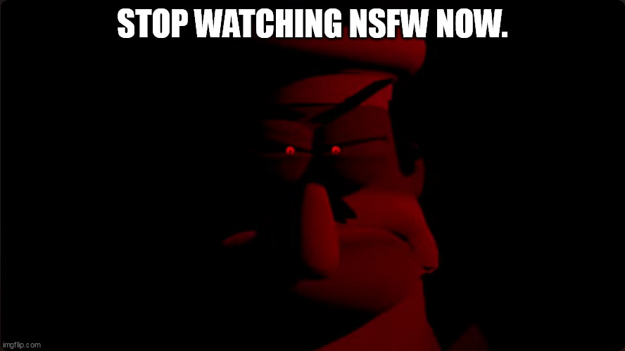 do not disapprove this, dark lucifer, its for nsfw checking | STOP WATCHING NSFW NOW. | image tagged in peppino prowler | made w/ Imgflip meme maker
