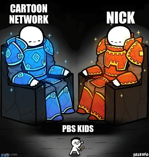 no one cares about pbs kids unless you are a fan | NICK; CARTOON NETWORK; PBS KIDS | image tagged in two giants looking at a small guy,memes,funny memes,pbs kids,cartoon network,nickelodeon | made w/ Imgflip meme maker