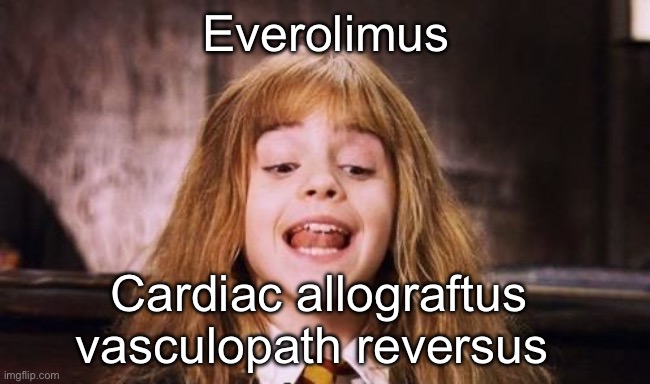 Wrong spell | Everolimus; Cardiac allograftus vasculopath reversus | image tagged in leviosah | made w/ Imgflip meme maker
