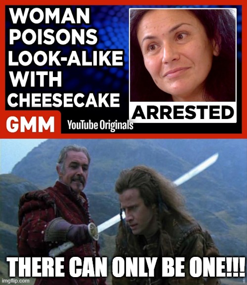 Kill the Fake | THERE CAN ONLY BE ONE!!! | image tagged in highlander al chop yer heed aff | made w/ Imgflip meme maker