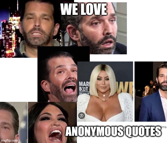 Love Addys | WE LOVE ANONYMOUS QUOTES | image tagged in love addys | made w/ Imgflip meme maker