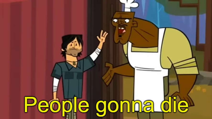 People gonna die Blank Meme Template