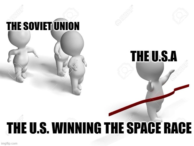 Space Race | THE SOVIET UNION; THE U.S.A; THE U.S. WINNING THE SPACE RACE | image tagged in funny memes | made w/ Imgflip meme maker