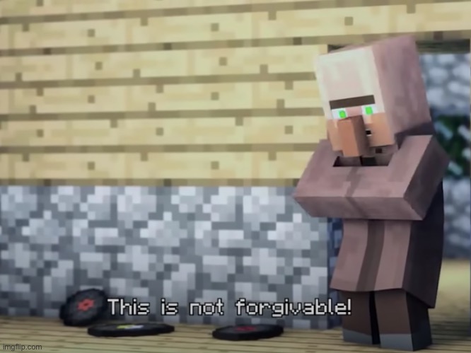 This is not forgivable | image tagged in this is not forgivable | made w/ Imgflip meme maker