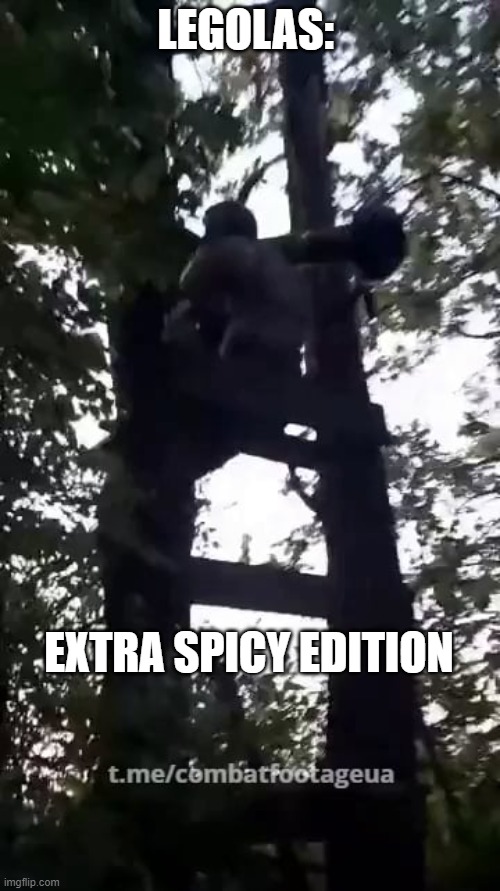 Legolas: Extra spicy | LEGOLAS:; EXTRA SPICY EDITION | image tagged in ukraine | made w/ Imgflip meme maker