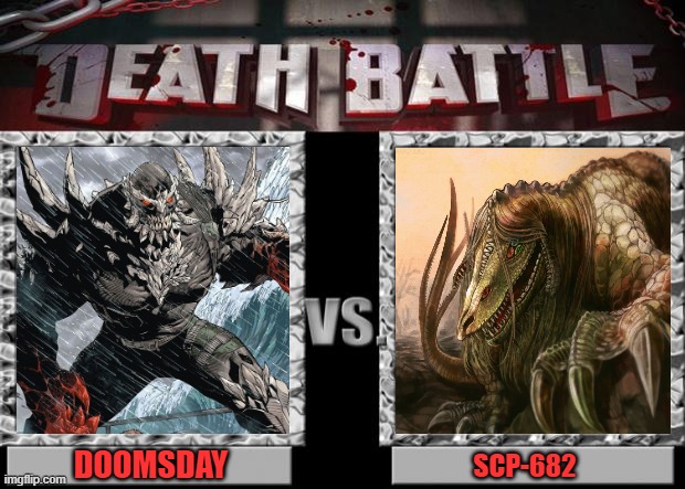 death battle | DOOMSDAY; SCP-682 | image tagged in death battle,dc,scp,doomsday,682,horror | made w/ Imgflip meme maker