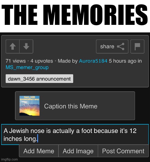 THE MEMORIES | made w/ Imgflip meme maker