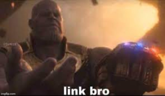 Thanos wants the link | image tagged in link bro,dragonz,thanos,lol | made w/ Imgflip meme maker