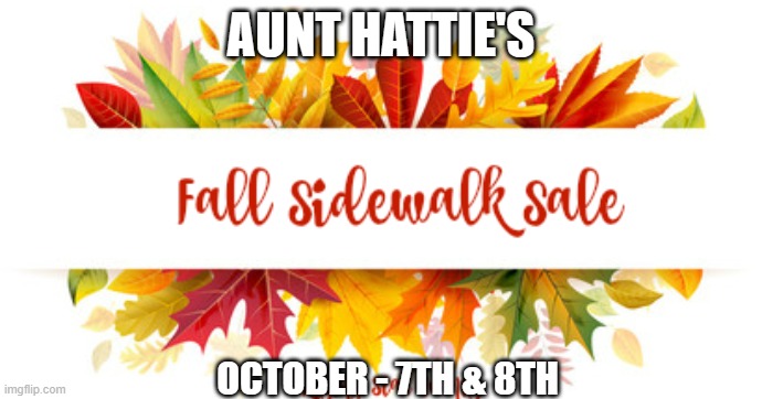 AUNT HATTIE'S; OCTOBER - 7TH & 8TH | made w/ Imgflip meme maker