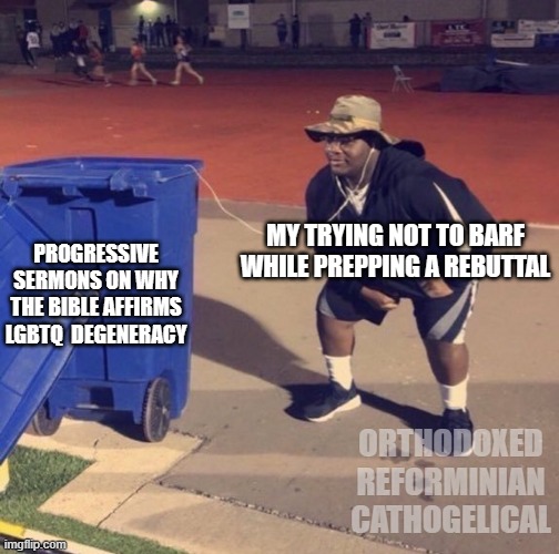 Black Man Listening To Trash | MY TRYING NOT TO BARF WHILE PREPPING A REBUTTAL; PROGRESSIVE SERMONS ON WHY THE BIBLE AFFIRMS LGBTQ  DEGENERACY; ORTHODOXED REFORMINIAN CATHOGELICAL | image tagged in black man listening to trash | made w/ Imgflip meme maker