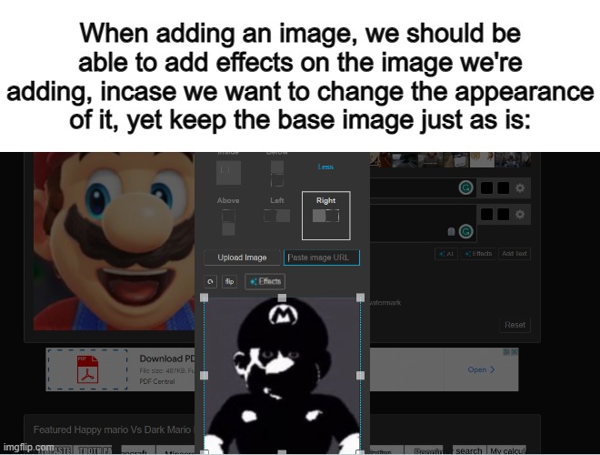 In rare cases, it comes in clutch | When adding an image, we should be able to add effects on the image we're adding, incase we want to change the appearance of it, yet keep the base image just as is: | made w/ Imgflip meme maker