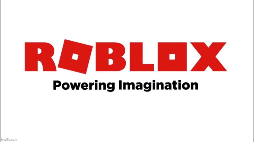 Roblox Powering Imagination | image tagged in roblox powering imagination | made w/ Imgflip meme maker