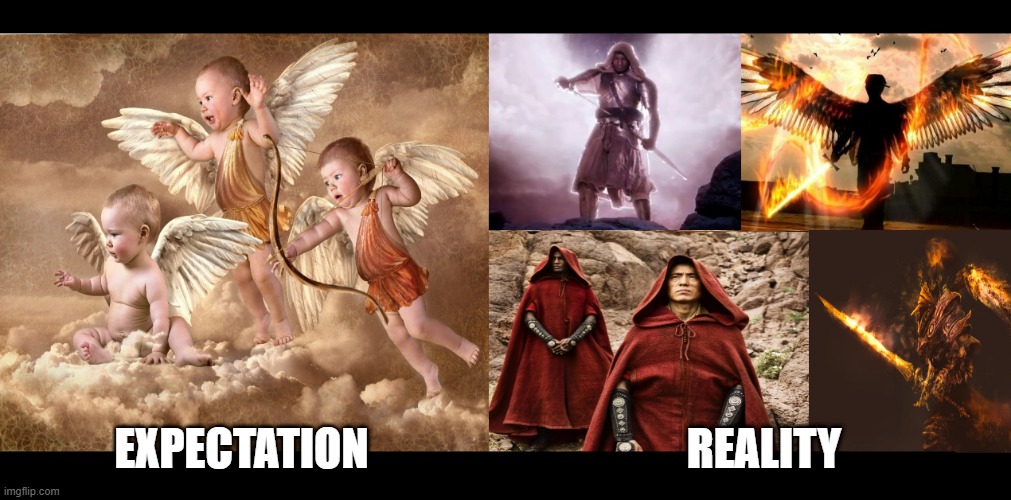 angels | REALITY; EXPECTATION | image tagged in angels | made w/ Imgflip meme maker