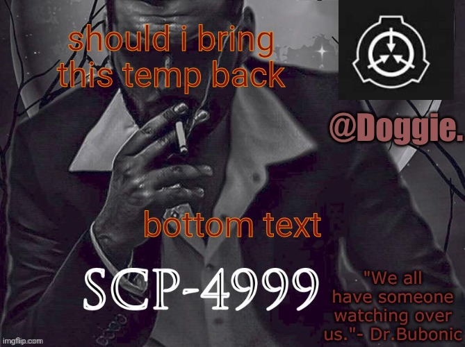 Doggies Announcement temp (SCP) | should i bring this temp back; bottom text | image tagged in doggies announcement temp scp | made w/ Imgflip meme maker