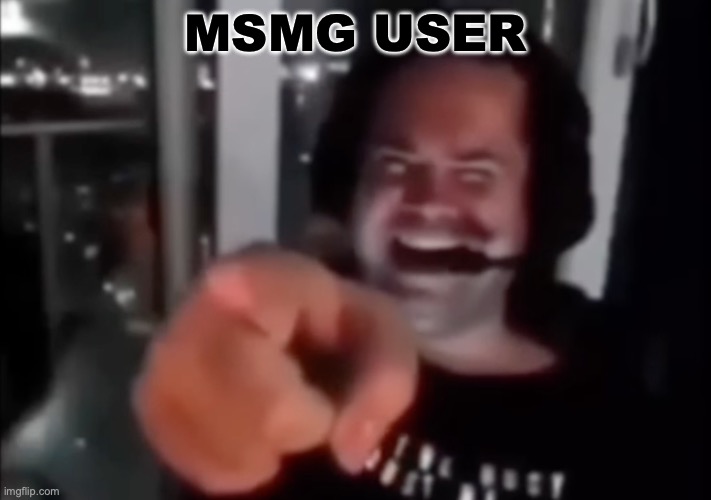 new temp just dropped | MSMG USER | image tagged in guy laugh and point | made w/ Imgflip meme maker