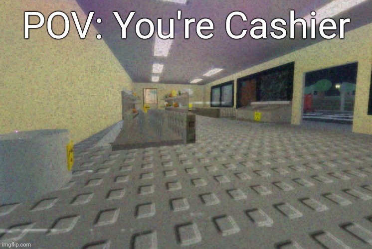 POV: You're Cashier | image tagged in idk stuff s o u p carck,regretevator,get a snack a 4 am,snackcore | made w/ Imgflip meme maker