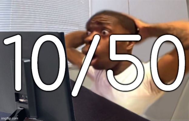 My Honest Reaction | 10/50 | image tagged in my honest reaction | made w/ Imgflip meme maker