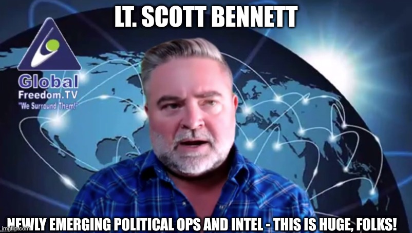 Lt. Scott Bennett: Newly Emerging Political Ops and Intel - This is HUGE, Folks!  (Video) 
