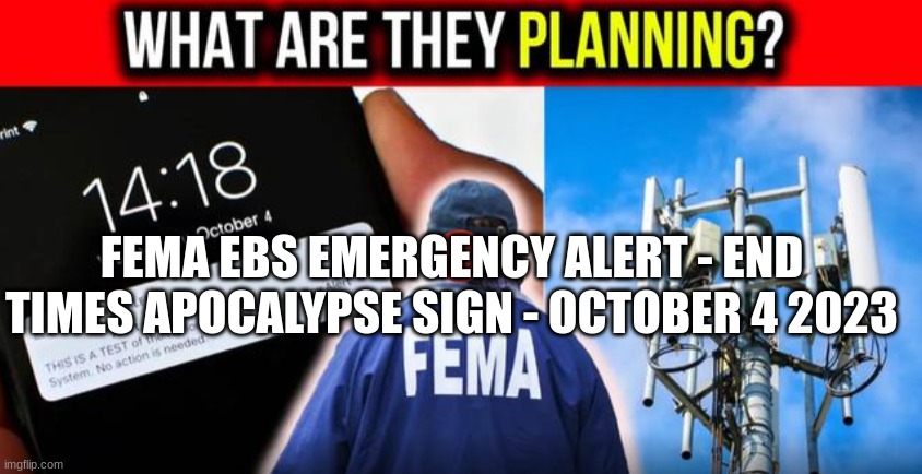 FEMA EBS Emergency Alert - End Times Apocalypse Sign - October 4 2023  (Video) 