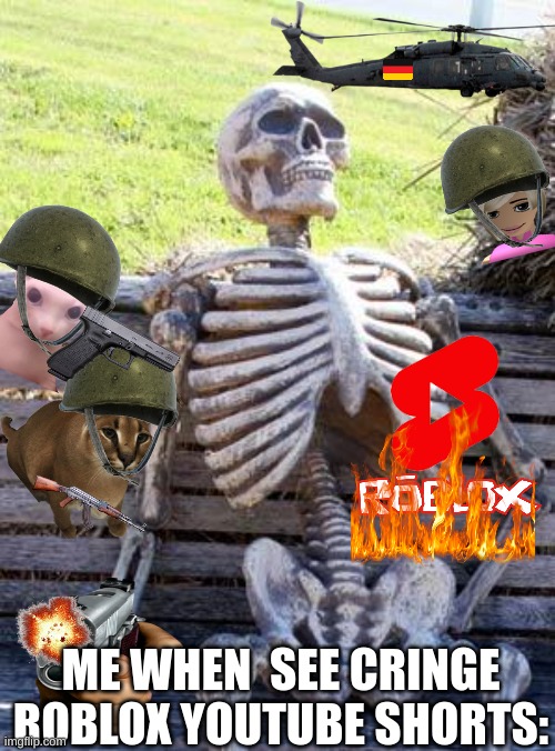 Waiting Skeleton Meme | ME WHEN  SEE CRINGE ROBLOX YOUTUBE SHORTS: | image tagged in memes,waiting skeleton | made w/ Imgflip meme maker
