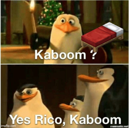 Kaboom? Yes Rico, Kaboom. | image tagged in kaboom yes rico kaboom | made w/ Imgflip meme maker