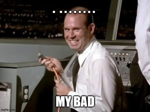 Airplane!  Johnny unplugging | .  . . . . . . . . MY BAD | image tagged in airplane johnny unplugging | made w/ Imgflip meme maker