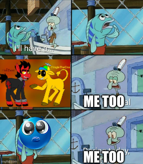 Daring today, aren't we squidward | ME TOO; ME TOO | image tagged in daring today aren't we squidward | made w/ Imgflip meme maker