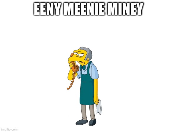 Image Title | EENY MEENIE MINEY | image tagged in image tags | made w/ Imgflip meme maker