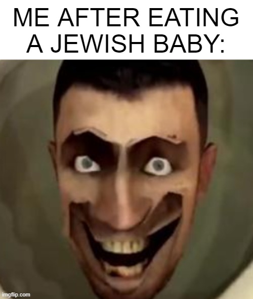 ME AFTER EATING A JEWISH BABY: | made w/ Imgflip meme maker