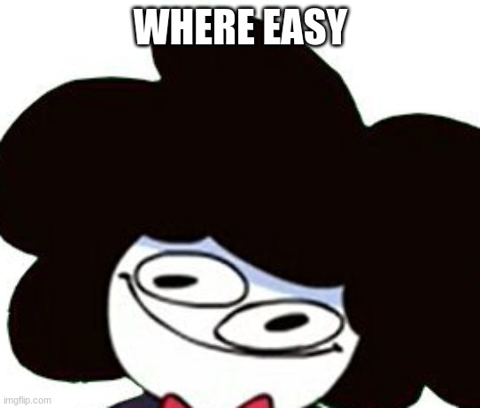Peludo ??? | WHERE EASY | image tagged in peludo | made w/ Imgflip meme maker
