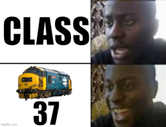 oh no oh yeah! | CLASS; 37 | image tagged in oh no oh yeah,memes | made w/ Imgflip meme maker