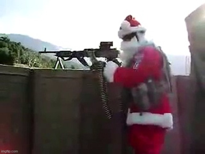 We winning ww3 with this one | image tagged in santa with a gun | made w/ Imgflip meme maker