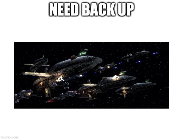 NEED BACK UP | made w/ Imgflip meme maker