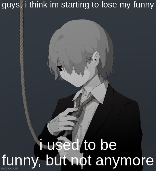 Avogado6 depression | guys, i think im starting to lose my funny; i used to be funny, but not anymore | image tagged in avogado6 depression | made w/ Imgflip meme maker
