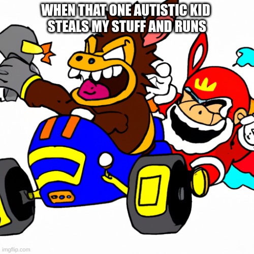 donkey ai | WHEN THAT ONE AUTISTIC KID 
STEALS MY STUFF AND RUNS | image tagged in donkey kong,mario,school,autism | made w/ Imgflip meme maker