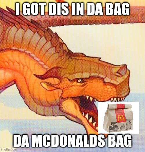 I GOT DIS IN DA BAG; DA MCDONALDS BAG | made w/ Imgflip meme maker