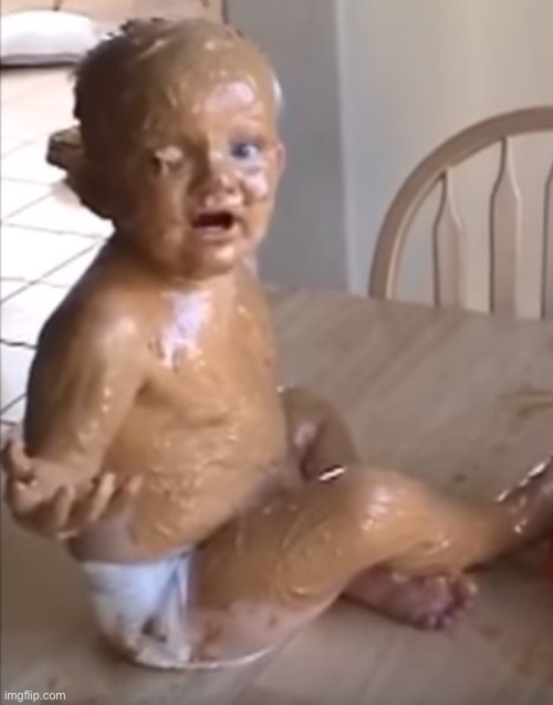 Peanut butter baby | image tagged in peanut butter baby | made w/ Imgflip meme maker