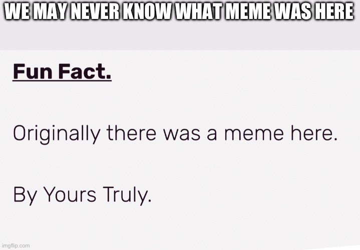 Engie’s Wiki Mystery | WE MAY NEVER KNOW WHAT MEME WAS HERE | image tagged in tf2 | made w/ Imgflip meme maker