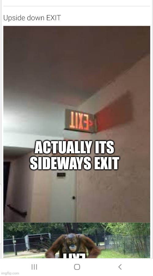 ACTUALLY ITS SIDEWAYS EXIT | made w/ Imgflip meme maker