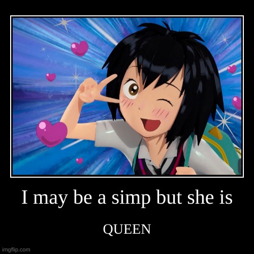THE QUEEN | I may be a simp but she is | QUEEN | image tagged in anime | made w/ Imgflip demotivational maker
