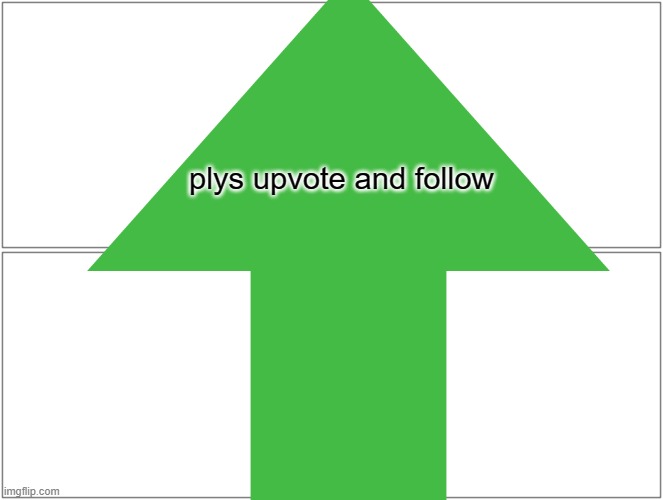plys upvote and follow | made w/ Imgflip meme maker