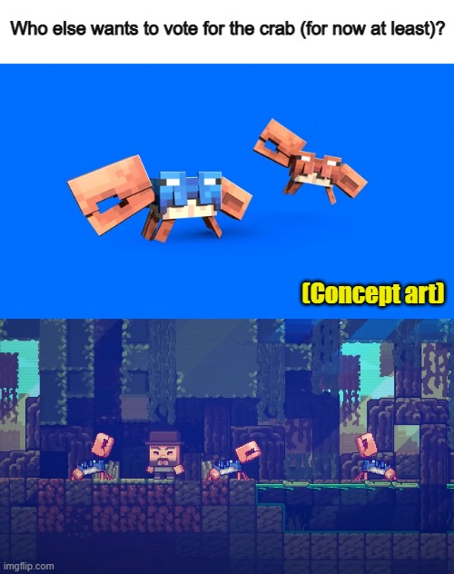As a builder, I would love the crab claw ^-^ | Who else wants to vote for the crab (for now at least)? (Concept art) | made w/ Imgflip meme maker