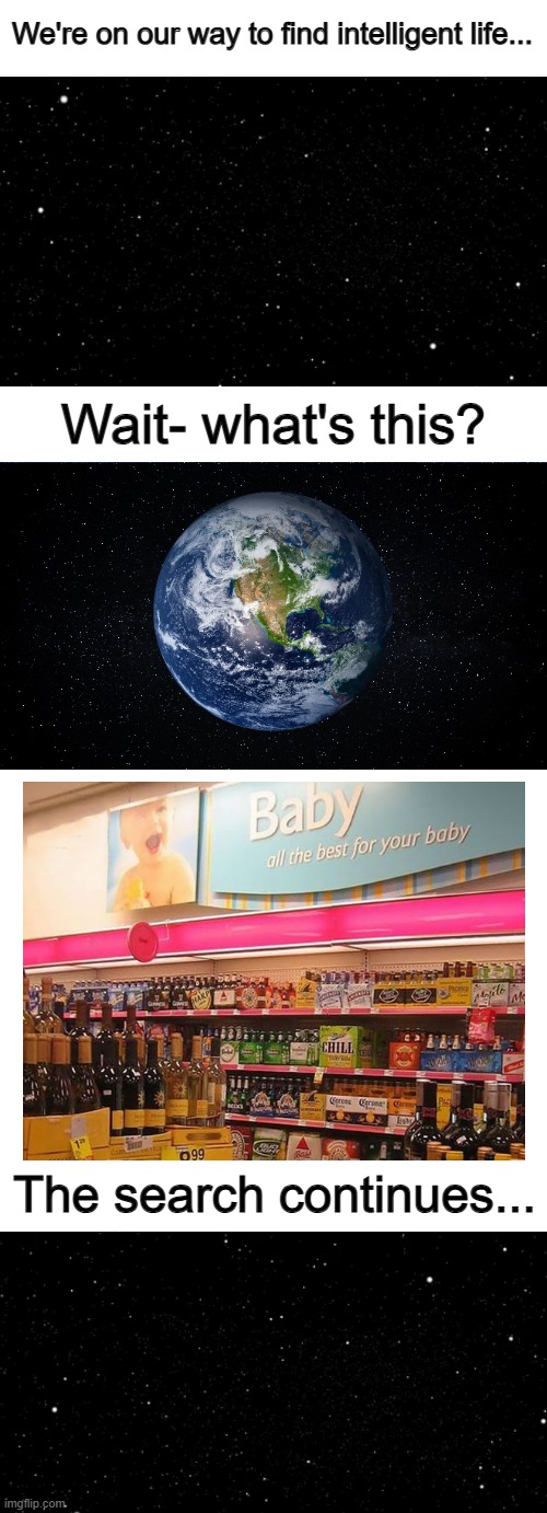 What type of idiot installed THAT specific sign in the alcohol area of this store? X_X | image tagged in were on our way to find intelligent life | made w/ Imgflip meme maker