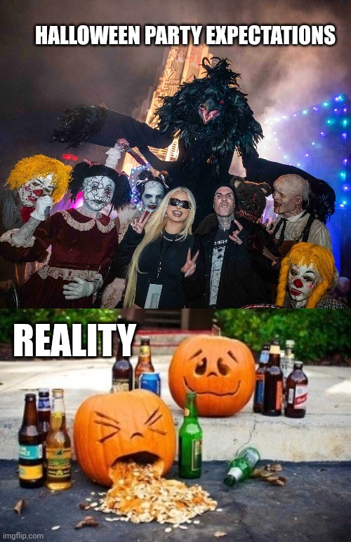 Keeping Spooky Month honest 1 meme at a time | HALLOWEEN PARTY EXPECTATIONS; REALITY | image tagged in happy halloween,halloween,party,expectation vs reality | made w/ Imgflip meme maker