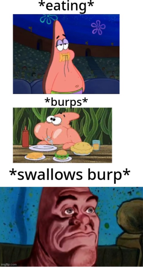 why do they always come while eating tho?? | image tagged in ren and stimpy,relatable,funny,memes,spongebob,patrick | made w/ Imgflip meme maker