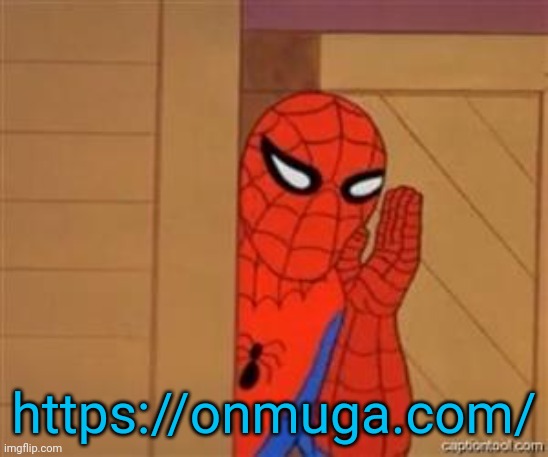 psst spiderman | https://onmuga.com/ | image tagged in psst spiderman | made w/ Imgflip meme maker