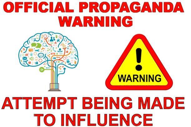 Propaganda Warning | OFFICIAL PROPAGANDA 
WARNING; ATTEMPT BEING MADE 
TO INFLUENCE | image tagged in propaganda,propaganda warning,warning sign,brainwashing,types of headaches meme | made w/ Imgflip meme maker