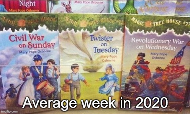 Average week in 2020 | made w/ Imgflip meme maker